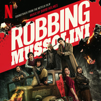 David Holmes - Robbing Mussolini (Soundtrack from the Netflix Film)
