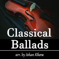 Ishan Khera - Classical Ballads