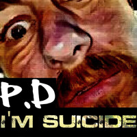 PD - I'm Suicide
