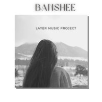 Layer Music Project - Banshee
