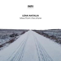 Lena Natalia - View From the Shore (The Shape Of Piano To Come Vol. I)