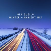 Ola Gjeilo - Winter (Ambient Mix)