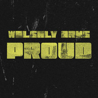 Welshly Arms - Proud