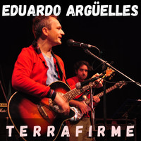 Eduardo Argüelles - Terrafirme (En Vivo)