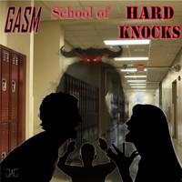 GASM - School of Hard Knocks (Explicit)