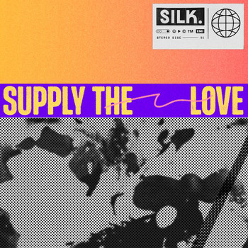 Silk - Supply The Love
