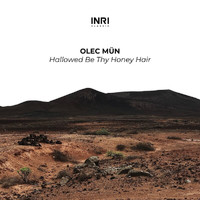 Olec Mün - Hallowed Be Thy Honey Hair