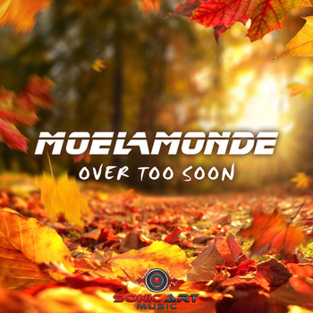 Moelamonde - Over Too Soon