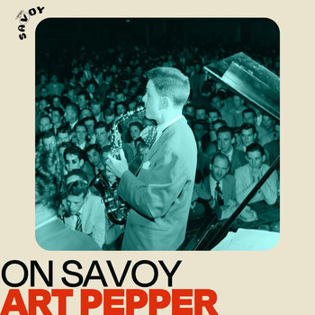 Art Pepper - On Savoy: Art Pepper