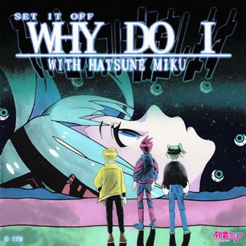 Set It Off - Why Do I (Explicit)