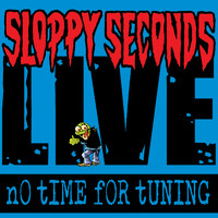 Sloppy Seconds - Live: No Time for Tuning (Live) [2019 Remaster] (Explicit)