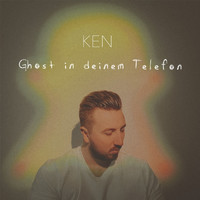 KEN - Ghost in deinem Telefon