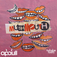 apaull - mushMouth