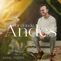 Asael Cuesta - Por Donde Andes