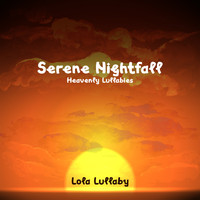Lola Lullaby - Serene Nightfall (Heavenly Lullabies)