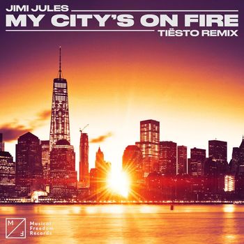 Jimi Jules - My City’s On Fire (Tiësto Remix)