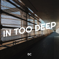 DC - In Too Deep (Explicit)