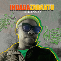 Tim Hade-be - Indaba Zabantu