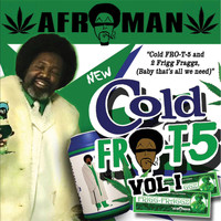 Afroman - Cold Fro T 5, Vol. 1 (Explicit)