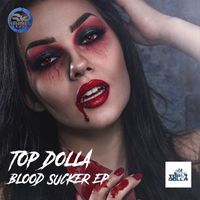 Top Dolla - Blood Sucker EP