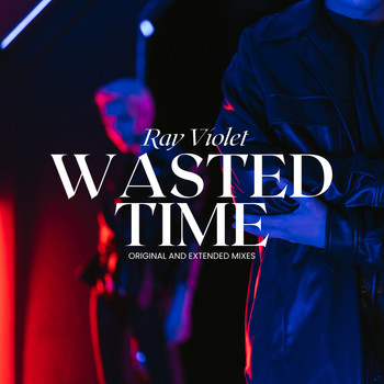 Ray Violet - Wasted Time