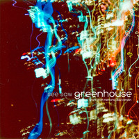 Greenhouse - See Saw (Grant Smith Memorial 2022 Version)
