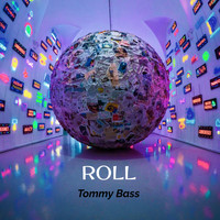 Tommy Bass - Roll
