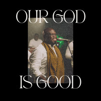 Muyiwa & Riversongz - Our God Is Good