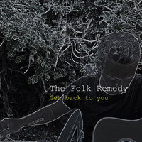 The Folk Remedy - Get Back to You