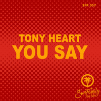 Tony Heart - You Say