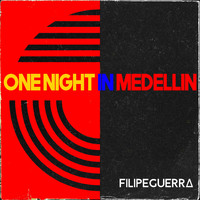 Filipe Guerra - One Night in Medellin