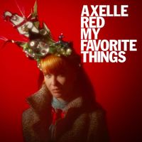 Axelle Red - My Favourite Things (Radio Edit)