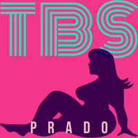 Prado - Tbs (Explicit)
