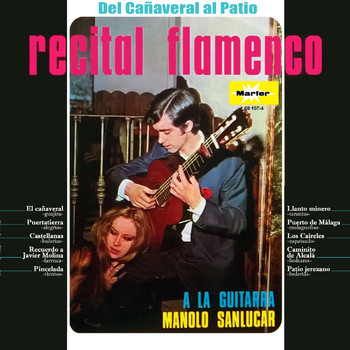 Manolo Sanlúcar - Del Cañaveral al Patio - Recital flamenco