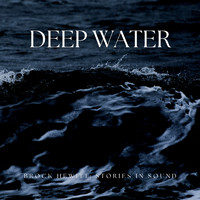 Brock Hewitt: Stories in Sound - Deep Water