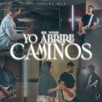Yahaira Ruiz - Yo Abrire Caminos (En Vivo)