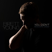 Brett Young - You Didn't (Acoustic 2022)