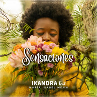 Ikandra - Sensaciones (feat. María Isabel Mejía)