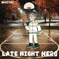 Whitey - Late Night Hero (Explicit)
