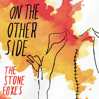 The Stone Foxes - On The Other Side