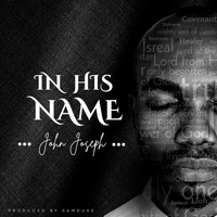 John Joseph - In His Name