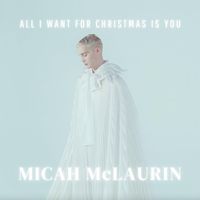 Micah McLaurin - All I Want for Christmas Is You