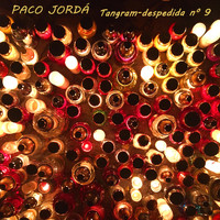 Paco Jordá - Tangram-Despedida No. 9