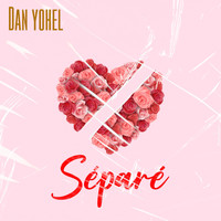 Dan Yohel - Séparé (Explicit)