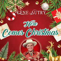 Gene Autry - Here Comes Christmas