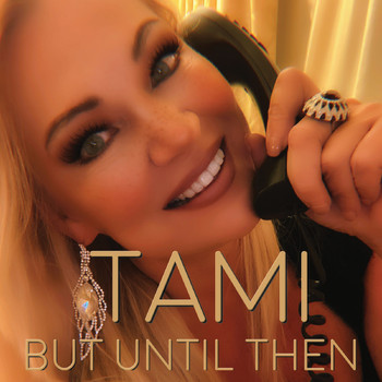 Tami - But Until Then