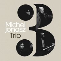 Michel Jonasz - Michel Jonasz Trio (Live au Casino de Paris, 2009)