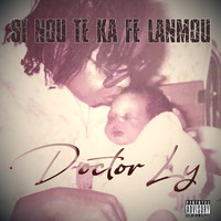 Doctor Ly - Si Nou Té Ka Fè Lanmou (Explicit)