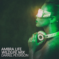 Darrel Peterson - Ambra Life (Wildlife Mix)