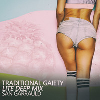 San Garrauld - Traditional Gaiety (Lite Deep Mix)